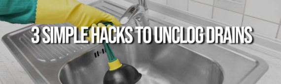 3 Simple Hacks to Unclog Drains