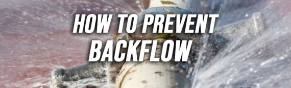 How to Prevent Backflow in San Diego Ca