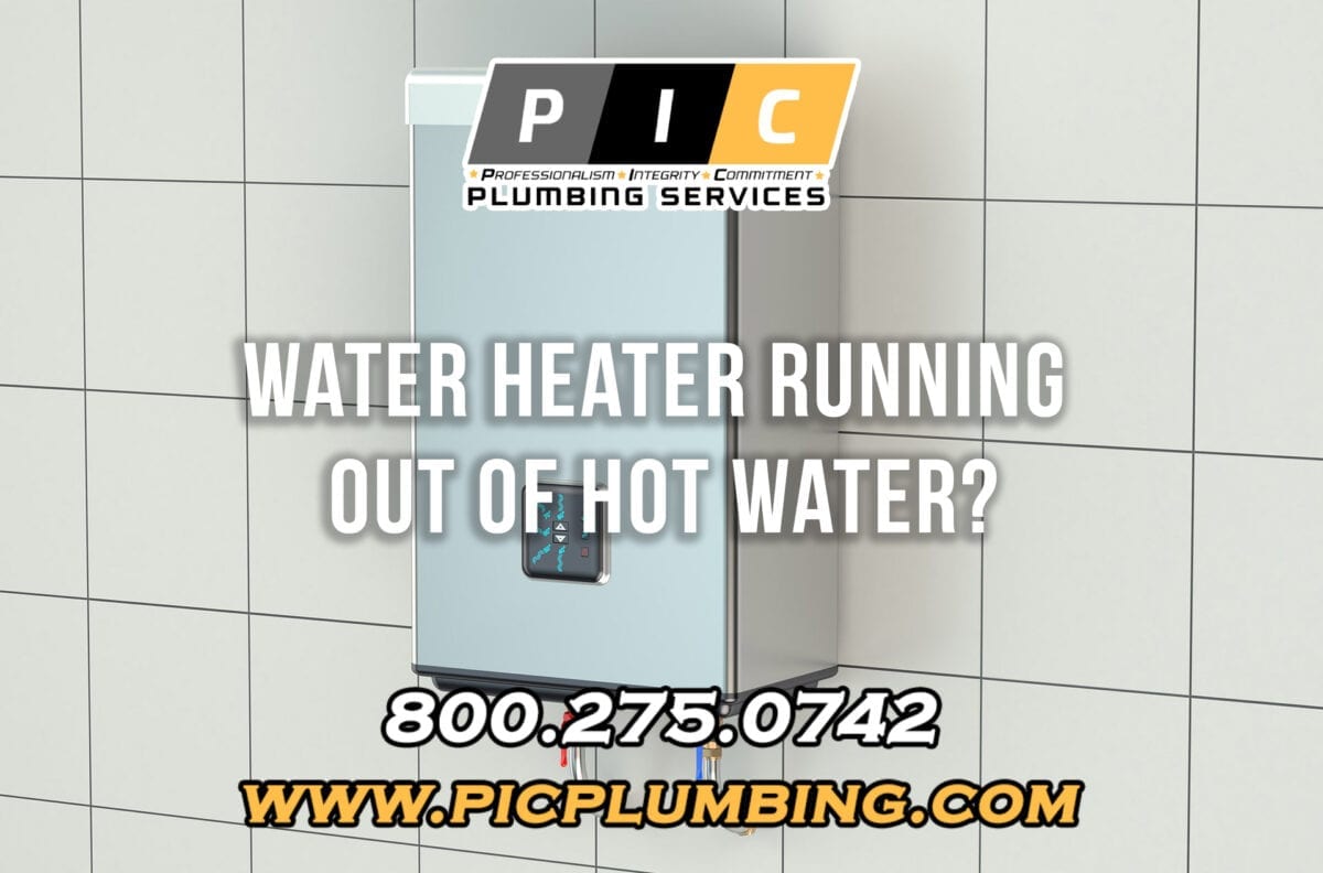Water Heater Running Out of Hot Water in San Diego? PIC Plumbing