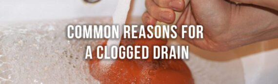 Causes Of Drain Clogs in San Diego